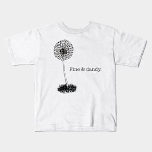 Fine and dandy Kids T-Shirt